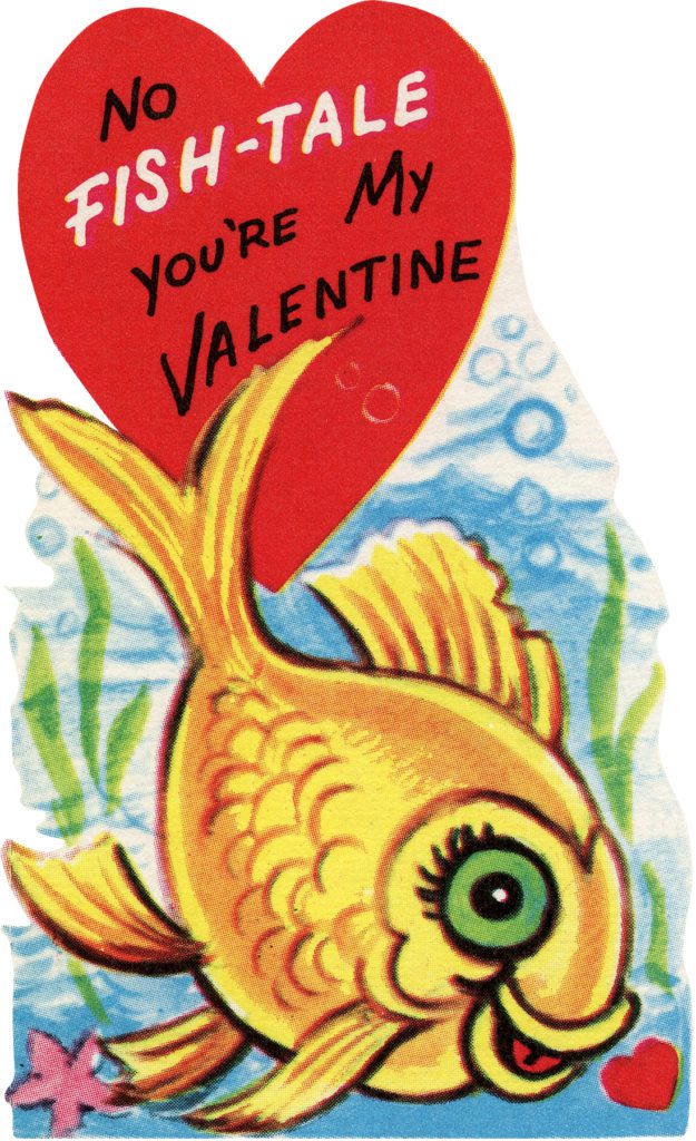 A vintage valentine of a fish and heart that says "No Fish-tail You're my Valentine".